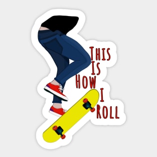 This is How I Roll Sticker